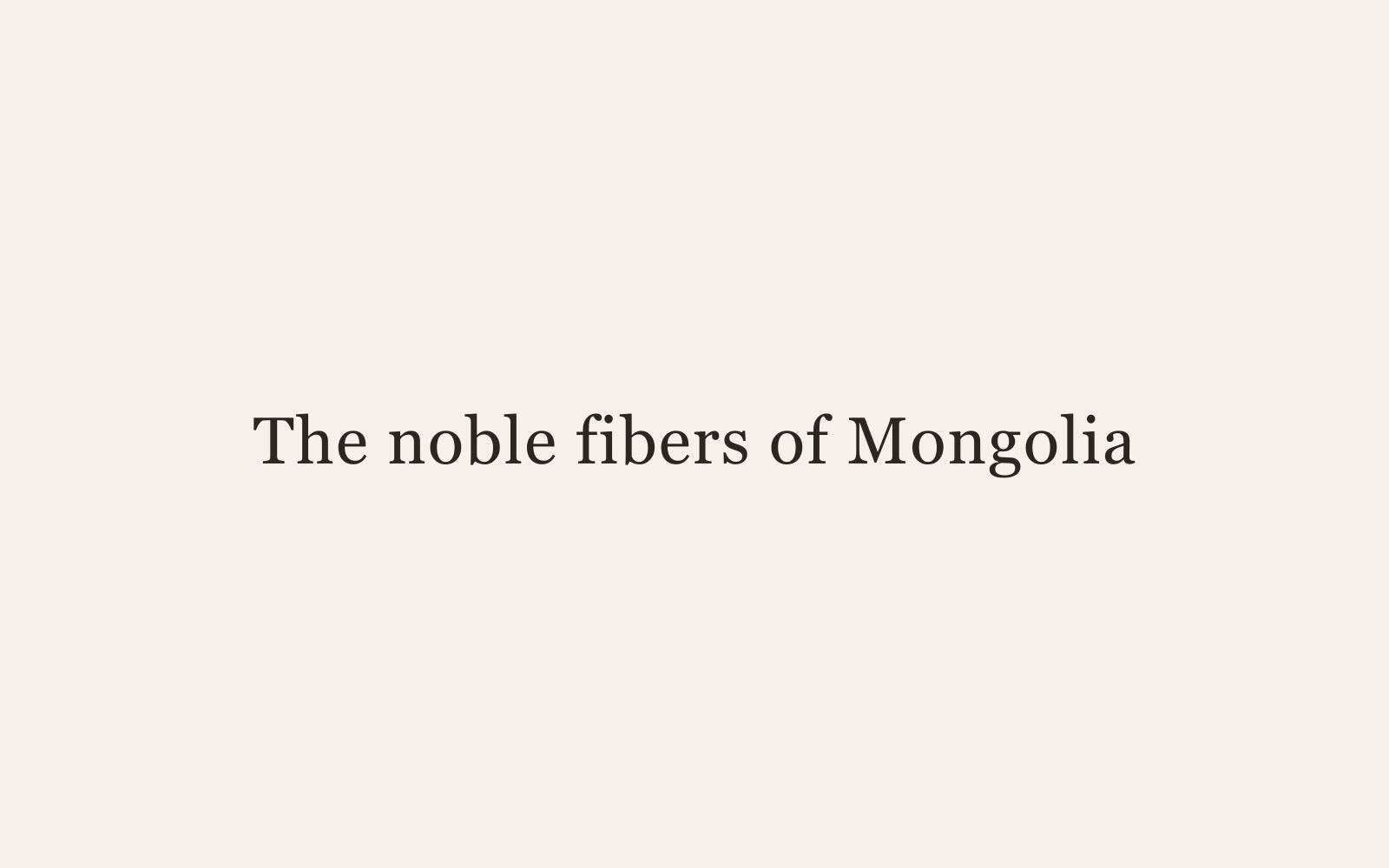 The noble fibers of Mongolia